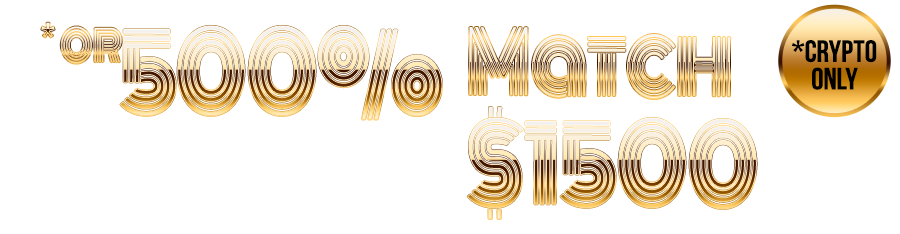Or 500% Match Bonus up to $1500