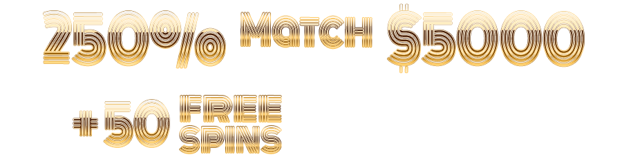 250% Match Bonus up to $5,000